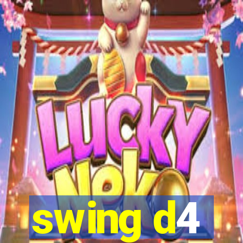 swing d4